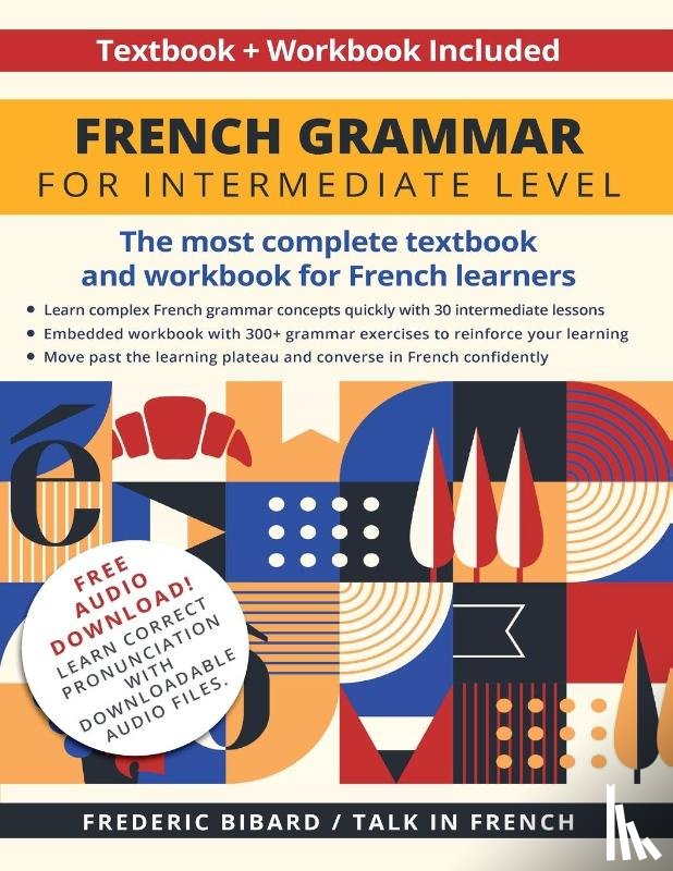 Bibard, Frederic, Talk in French - French Grammar for Intermediate Level
