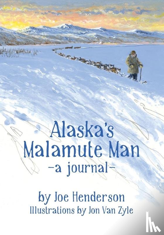 Henderson, Joe - Alaska's Malamute Man
