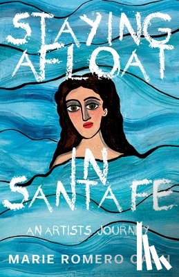 Cash, Marie Romero - Staying Afloat in Santa Fe