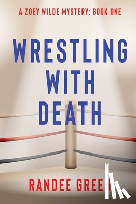 Green, Randee - Wrestling with Death