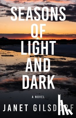 Gilsdorf, Janet - Seasons of Light and Dark