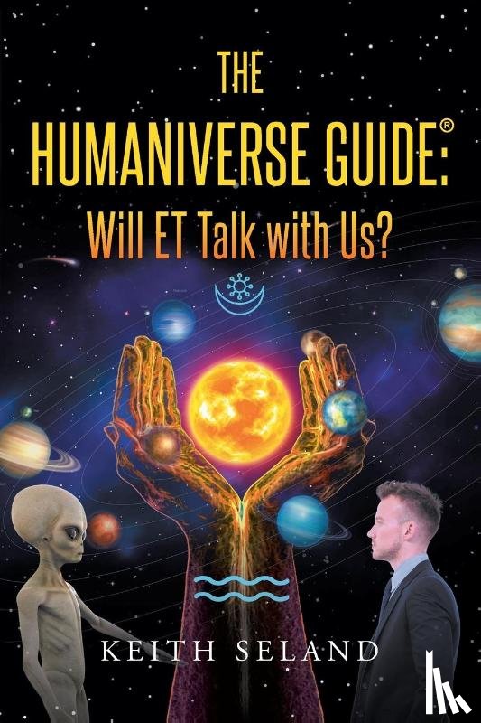 Seland, Keith - The Humaniverse Guide