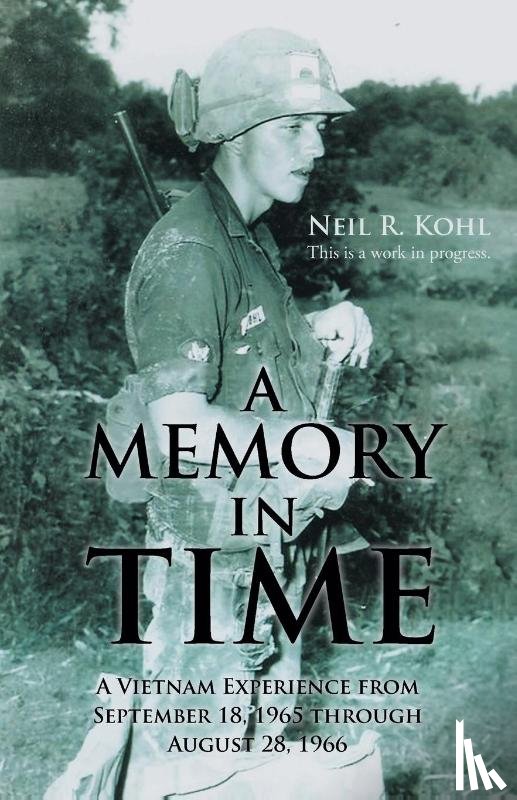 Kohl, Neil R - A Memory In Time
