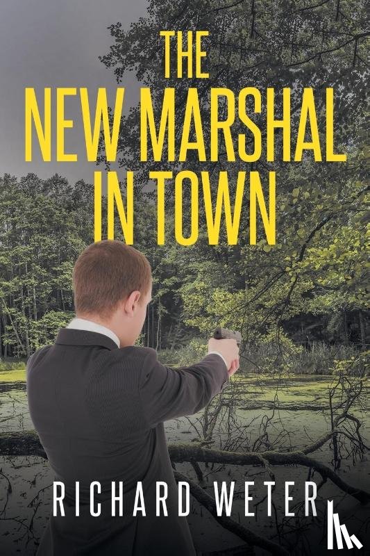 Weter, Richard - The New Marshal in Town