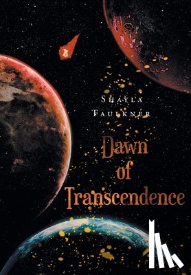 Faulkner, Shayla - Faulkner, S: Dawn of Transcendence