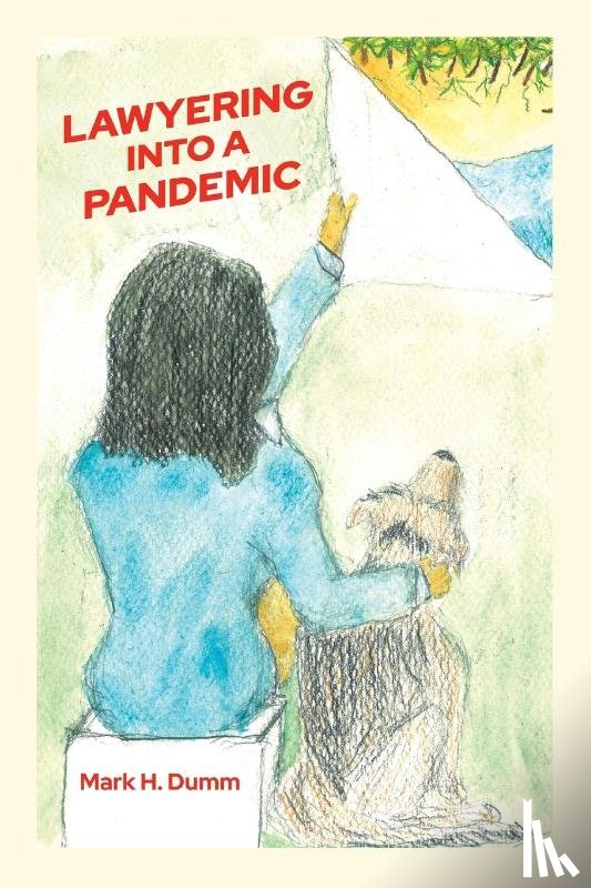 Dumm, Mark H - Lawyering Into A Pandemic