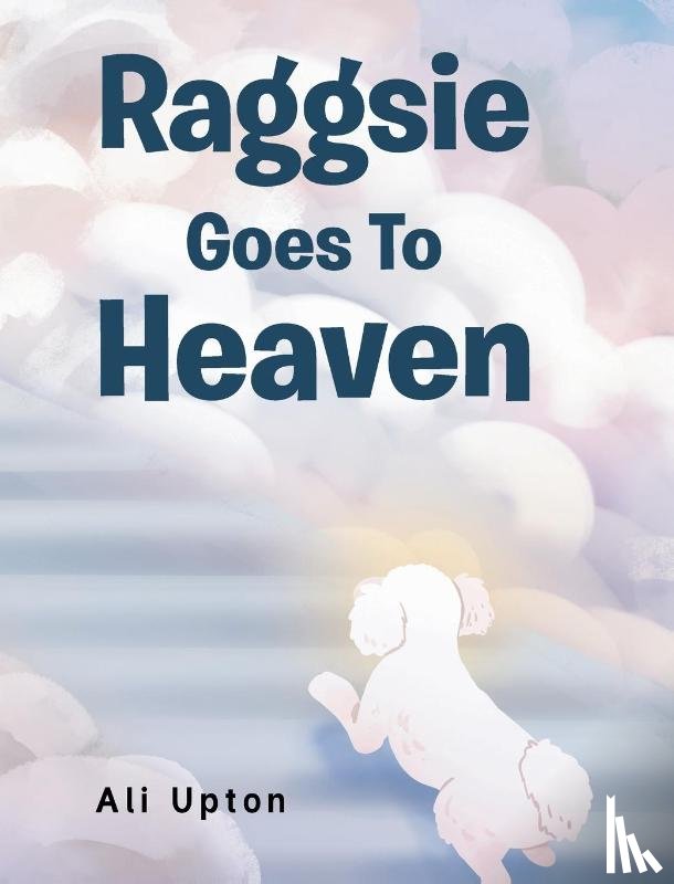Upton, Ali - Raggsie Goes To Heaven