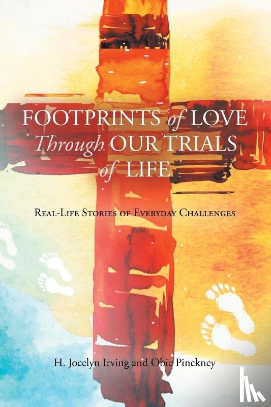 Jocelyn Irving, H., Pinckney, Obie - Footprints of Love Through Our Trials of Life