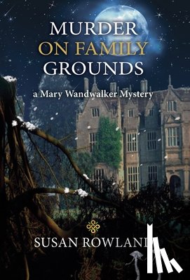 Rowland, Susan - Murder On Family Grounds: A Mary Wandwalker Mystery