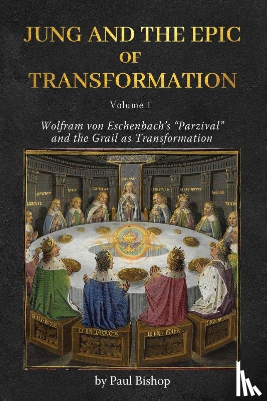 Bishop, Paul - Jung and the Epic of Transformation - Volume 1