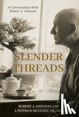 Johnson, Robert A. - Slender Threads: A Conversation With Robert A. Johnson