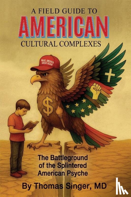 Singer, Thomas - A Field Guide to American Cultural Complexes