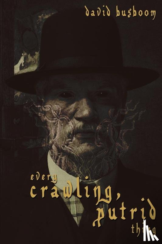 Busboom, David - Every Crawling, Putrid Thing