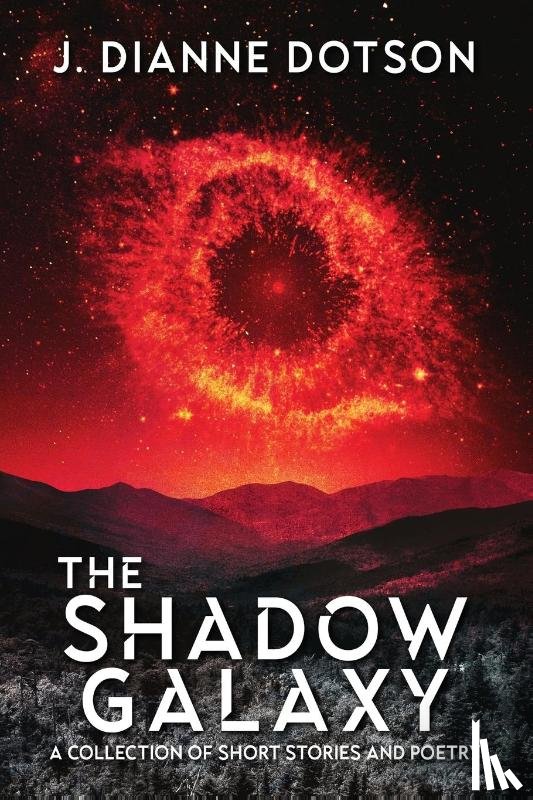 Dotson, J Dianne - The Shadow Galaxy