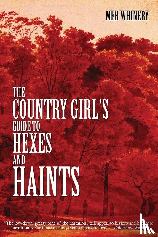 Mer Whinery, Whinery - The Country Girl's Guide to Hexes and Haints