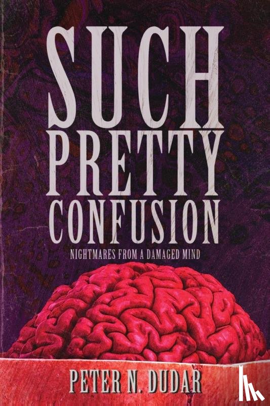 Dudar, Peter N. - Such Pretty Confusion