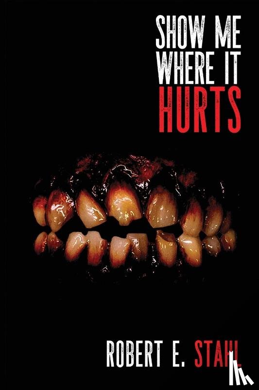 Stahl, Robert E. - Show Me Where It Hurts
