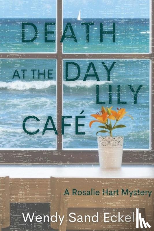 Eckel, Wendy Sand - Death at the Day Lily Cafe