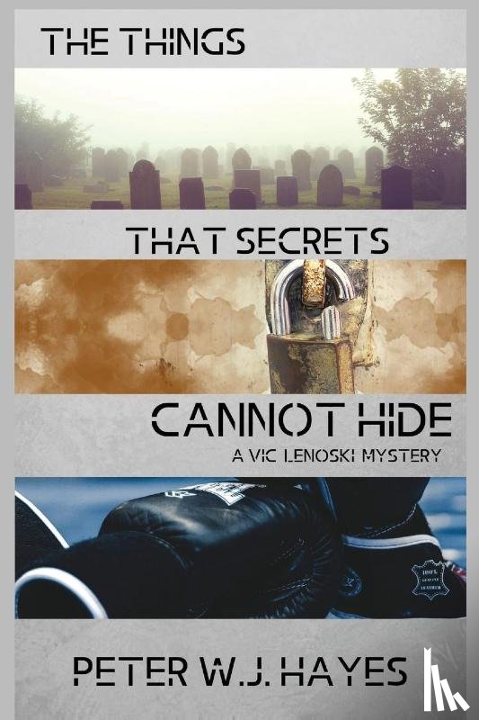 Hayes, Peter W J - The Things That Secrets Cannot Hide