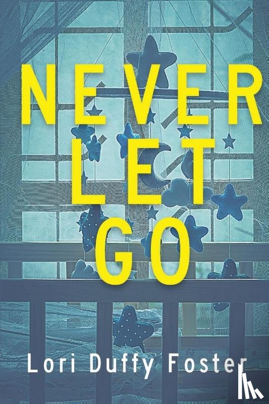 Foster, Lori Duffy - Never Let Go