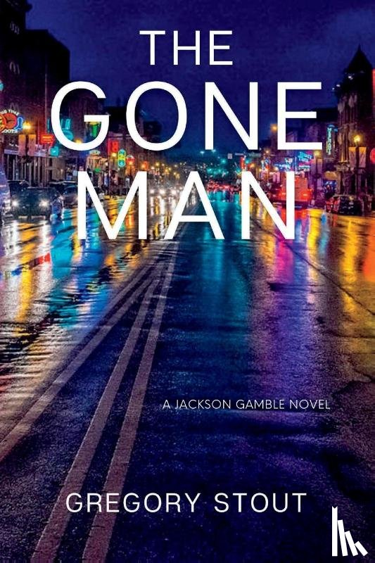 Stout, Gregory - The Gone Man