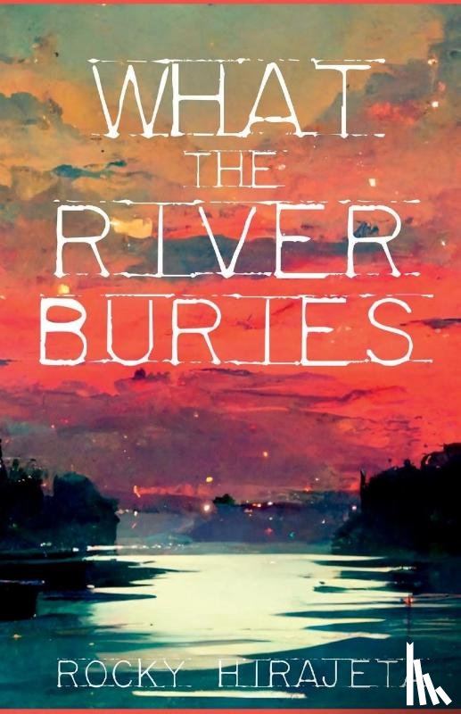 Hirajeta, Rocky - What the River Buries