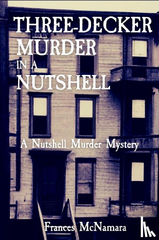 Mcnamara, Frances - Three-Decker Murder in a Nutshell
