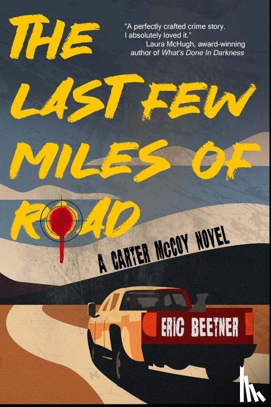 Beetner, Eric - The Last Few Miles of Road