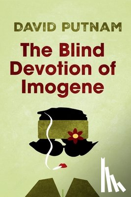 Putnam, David - The Blind Devotion of Imogene