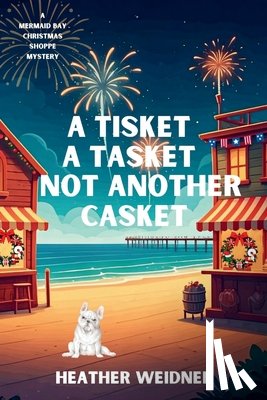 Weidner, Heather - A Tisket A Tasket Not Another Casket