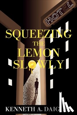 Daigler, Kenneth A. - Squeezing the Lemon Slowly