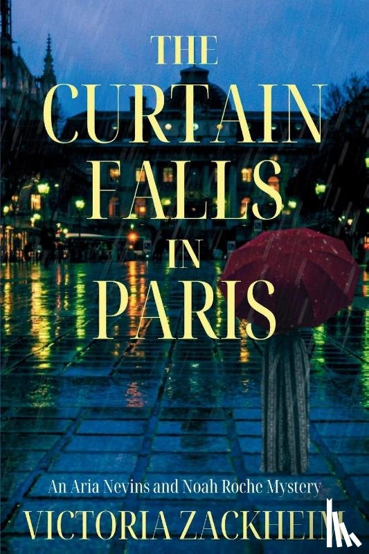 Zackheim, Victoria - The Curtain Falls in Paris