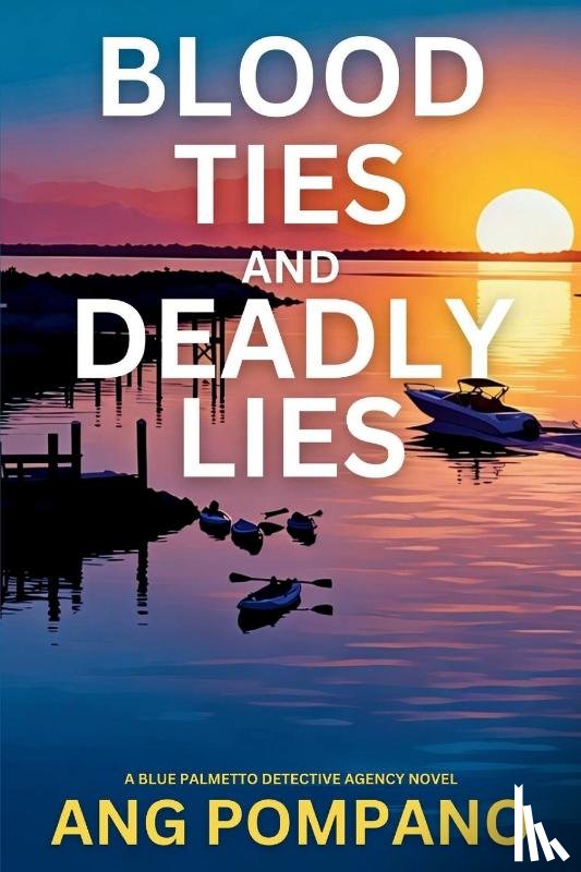 Pompano, Ang - Blood Ties and Deadly Lies
