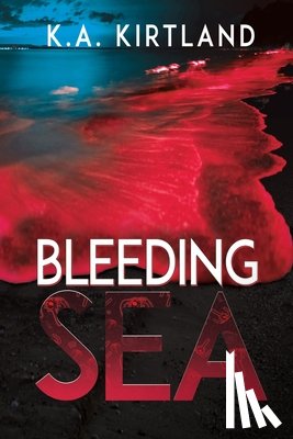 Kirtland, K. A. - Bleeding Sea