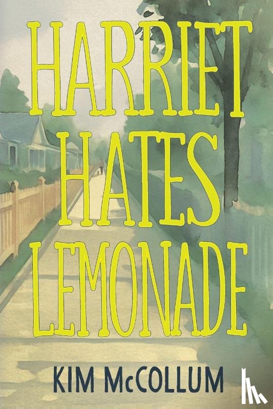 McCollum, Kim - Harriet Hates Lemonade