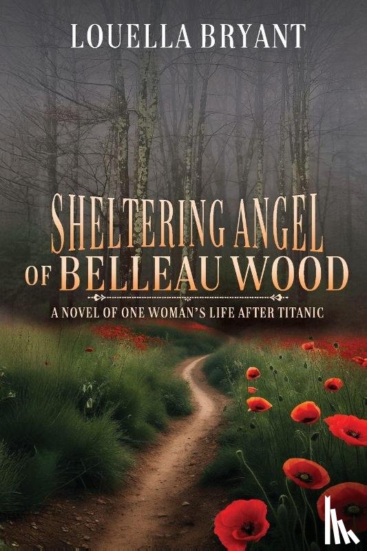 Bryant, Louella - Sheltering Angel of Belleau Wood