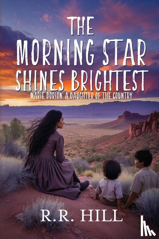 Hill, R. R. - The Morning Star Shines Brightest