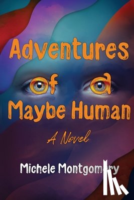 Montgomery, Michele - Adventures of a Maybe Human