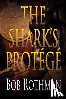 Rothman, Bob - The Shark's Protégé