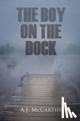 McCarthy, A. J. - The Boy on the Dock: A Psychological Thriller