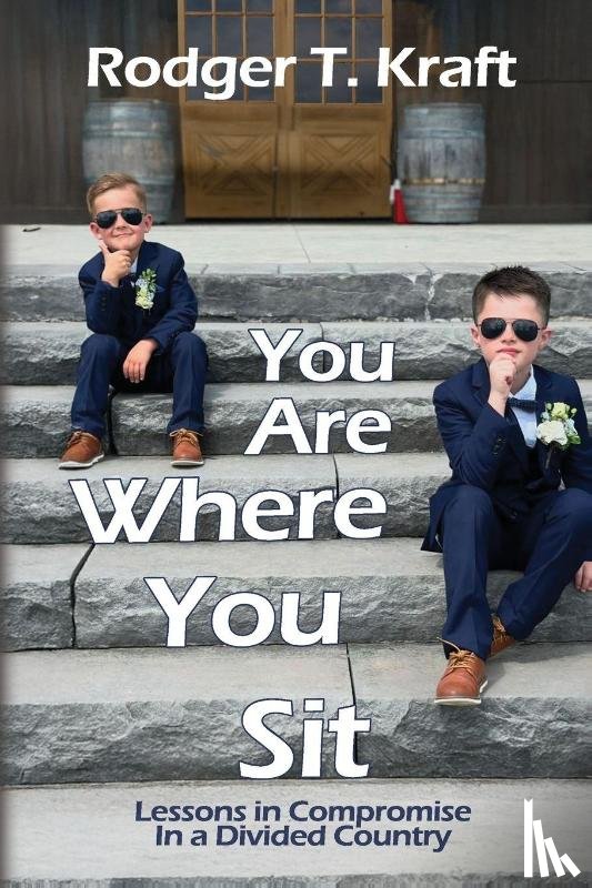 Kraft, Rodger T. - You Are Where You Sit