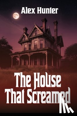 Hunter, Alex - The House That Screamed