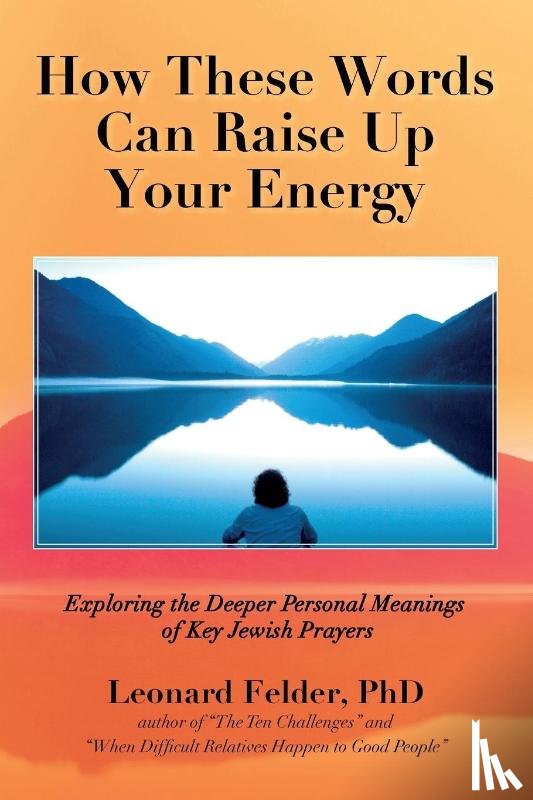 Felder, Leonard - How These Words Can Raise Up Your Energy