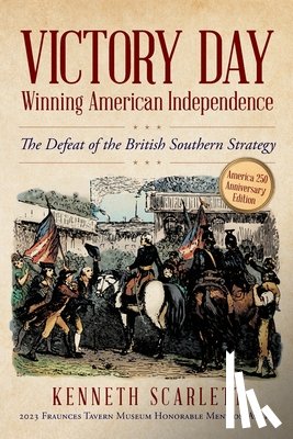 Scarlett, Kenneth - Victory Day - Winning American Independence