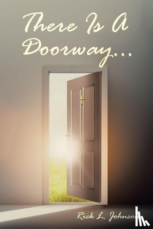 Johnson, Rick L - There Is A Doorway...