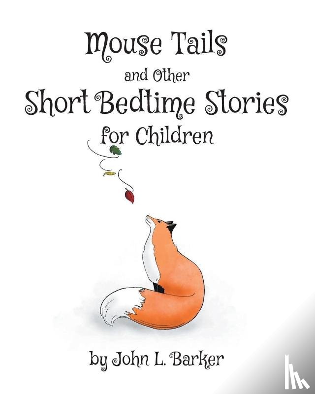 Barker, John L - Mouse Tails and Other Short Bedtime Stories for Children