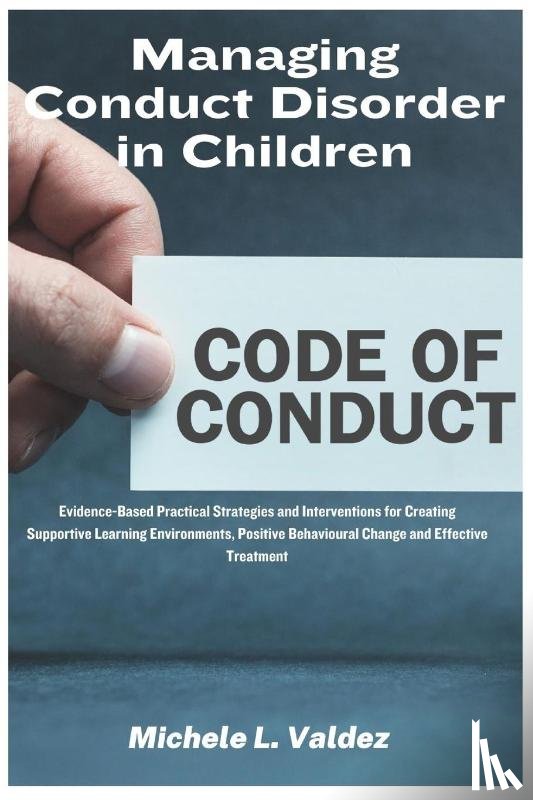 Valdez, Michele L. - Managing Conduct Disorder in Children