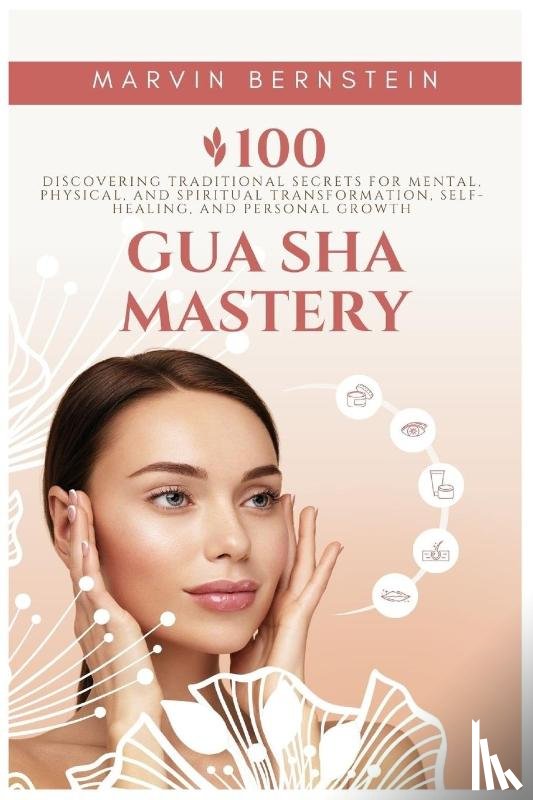 Bernstein, Marvin - Gua Sha Mastery