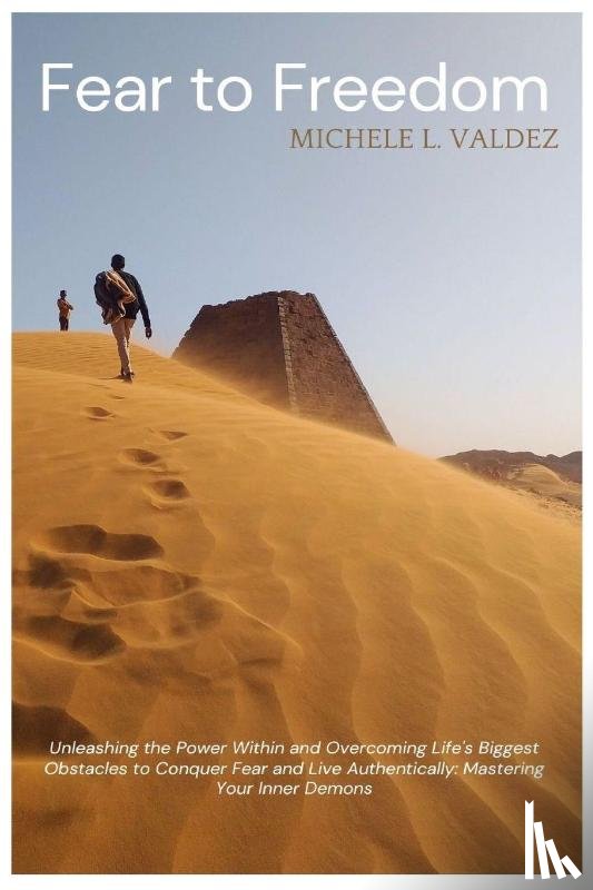 Valdez, Michele L. - Fear to Freedom