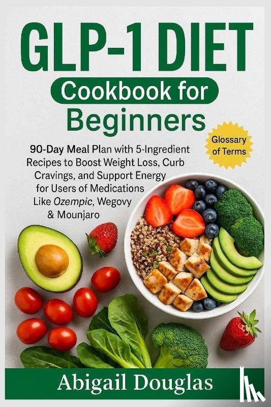 Douglas, Abigail - GLP-1 Diet Cookbook for Beginners